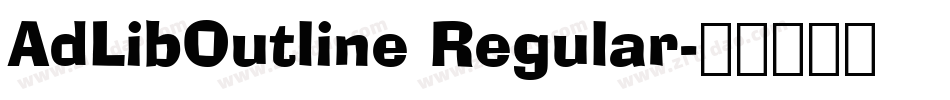 AdLibOutline Regular字体转换